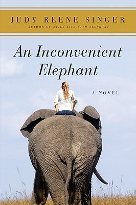 An Inconvenient Elephant by Singer, Judy Reene