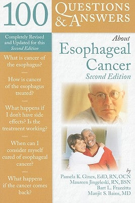 100 Questions & Answers about Esophageal Cancer by Ginex, Pamela K.