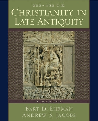 Paperback book titled "Christianity in Late Antiquity, 300-450 C.E.: A Reader" by Oxford University Press, USA.
