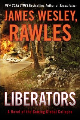 Liberators: A Novel of the Coming Global Collapse Paperback Plume Books