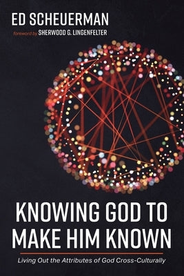 Knowing God to Make Him Known Paperback Wipf & Stock Publishers