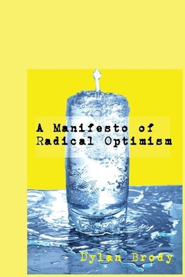 A Manifesto Of Radical Optimism Paperback Active Voice Productions