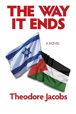 The Way it Ends by Jacobs, Theodore