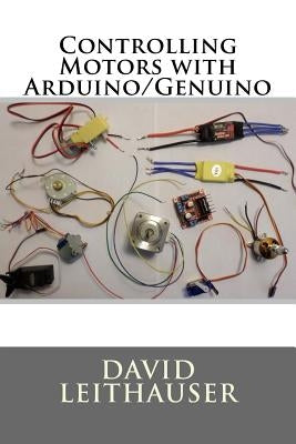Controlling Motors with Arduino/Genuino Paperback Createspace Independent Publishing Platform
