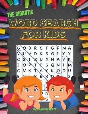 The Gigantic Word Search For Kids: 50 word search puzzles in LARGE PRINT for kids 6 and up Paperback Independently Published
