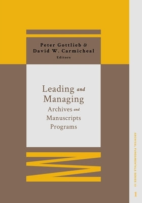 Leading and Managing Archives and Manuscripts Programs Paperback ALA Editions