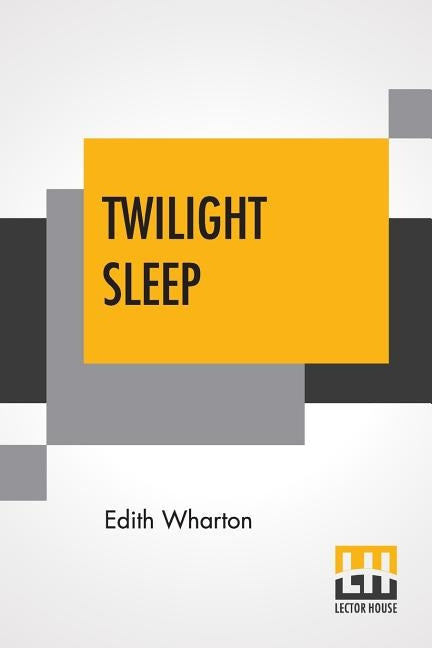 Twilight Sleep by Wharton, Edith