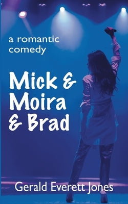 Mick & Moira & Brad: A Romantic Comedy Paperback Lapuerta