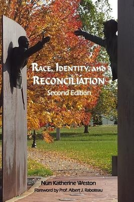 Race, Identity, and Reconciliation: Second Edition Paperback Weston Counseling, LLC, Publications