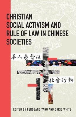 Christian Social Activism and Rule of Law in Chinese Societies Paperback Lehigh University Press