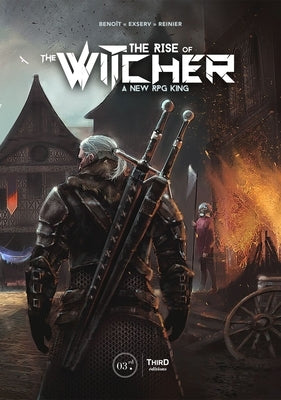 The Rise of the Witcher: A New RPG King by Reinier, Benoit