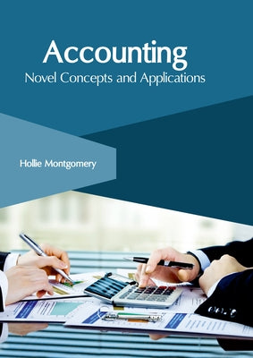 Accounting: Novel Concepts and Applications by Montgomery, Hollie