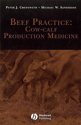 Beef Practice: Cow-Calf Production Medicine by Chenoweth, Peter J.