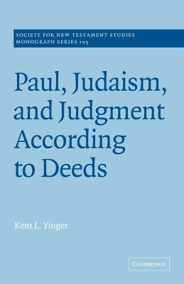 Paul, Judaism, and Judgment According to Deeds Paperback Cambridge University Press
