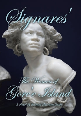 Signares': The Women of Gore'e Island by Gorée, Richard Harrison