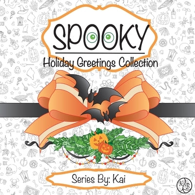 Spooky: The Holiday Greetings Collection by Peace, Kelsey