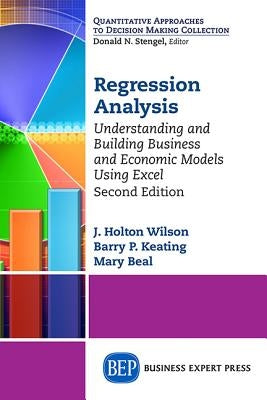 Regression Analysis: Understanding and Building Business and Economic Models Using Excel, Second Edition Paperback Business Expert Press