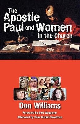 The Apostle Paul and Women in the Church by Williams, Don