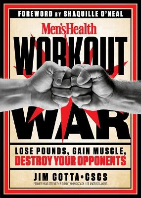 Men's Health Workout War: Lose Pounds, Gain Muscle, Destroy Your Opponents by Cotta, Jim