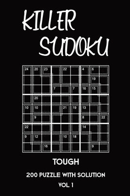 Killer Sudoku Tough 200 Puzzle With Solution Vol 1: Advanced Puzzle Book,9x9, 2 puzzles per page Paperback Independently Published
