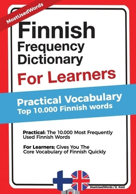 Finnish Frequency Dictionary for Learners - Practical Vocabulary: Top 10000 Finnish Words by Kool, E.