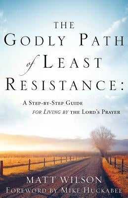 The Godly Path of Least Resistance Paperback Xulon Press