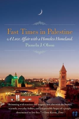 Fast Times in Palestine: A Love Affair with a Homeless Homeland Paperback Seal Press (CA)