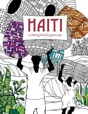 Haiti: A Coloring Book for Grown Ups by Richar