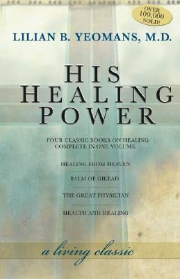Cover image of "His Healing Power" by Harrison House, featuring four classic books on healing in a single volume.