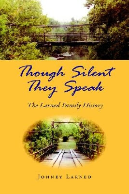 Though Silent They Speak by Larned, Johney