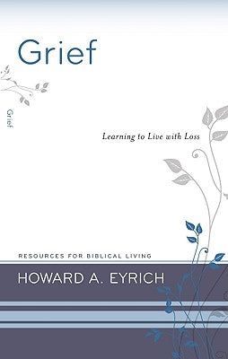 Grief: Learning to Live with Loss Paperback P & R Publishing