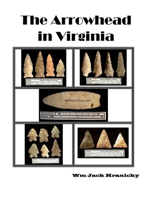 The Arrowhead in Virginia Paperback Createspace Independent Publishing Platform