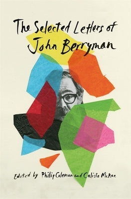 Selected Letters of John Berryman by Berryman, John