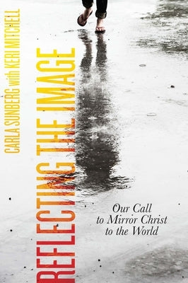 Reflecting the Image: Our Call to Mirror Christ to the World Paperback Beacon Hill Press of Kansas City