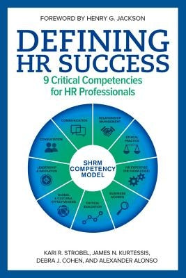 Defining HR Success: 9 Critical Competencies for HR Professionals by Alonso, Alexander