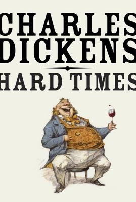 Hard Times by Dickens, Charles