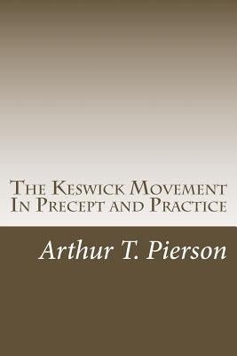 The Keswick Movement In Precept and Practice Paperback Createspace Independent Publishing Platform