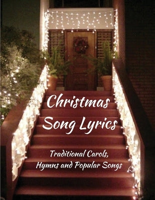 Christmas Song Lyrics: Traditional Carols, Hymns and Popular Songs by Wordsmith Publishing