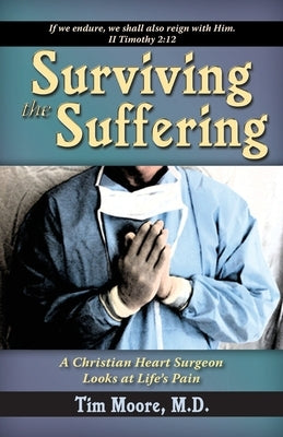 Surviving the Suffering by Moore, Tim