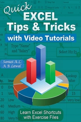 Quick EXCEL Tips & Tricks With Video Tutorials: Learn Excel Shortcuts with Exercise Files by Sanusi a L