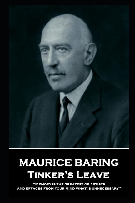 Maurice Baring - Tinker's Leave: 'Memory is the greatest of artists, and effaces from your mind what is unnecessary'' Paperback Horse's Mouth