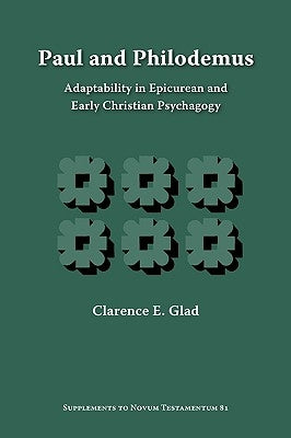 Paul and Philodemus: Adaptability in Epicurean and Early Christian Psychagogy Paperback Society of Biblical Literature