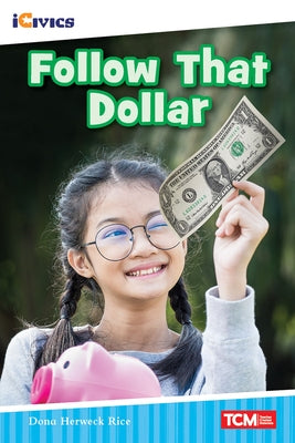 Follow That Dollar by Rice, Dona Herweck