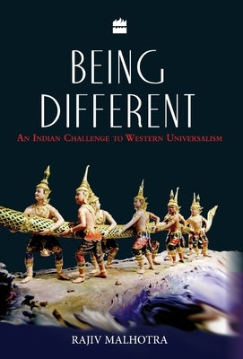 Being Different: An Indian Challenge to Western Universalism by Malhotra, Rajiv