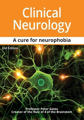 Clinical Neurology A Cure for Neurophobia by Gates, Peter C.