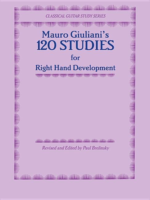120 Studies for Right Hand Development by Giuliani, Mauro