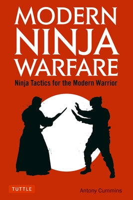Modern Ninja Warfare: Ninja Tactics for the Modern Warrior Paperback Tuttle Publishing