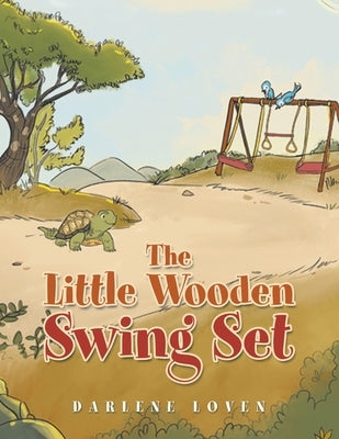 The Little Wooden Swing Set Paperback Xlibris Us