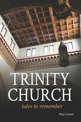Trinity Church Tales to Remember Paperback Story Spinner Press, LLC