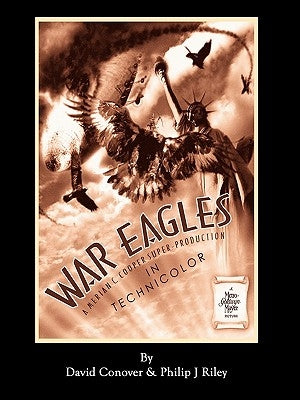 WAR EAGLES - The Unmaking of an Epic - An Alternate History for Classic Film Monsters Paperback BearManor Media